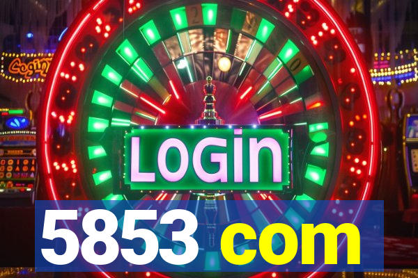 5853 com